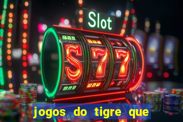 jogos do tigre que dao bonus no cadastro