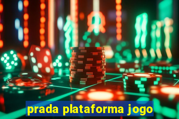 prada plataforma jogo