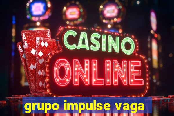 grupo impulse vaga