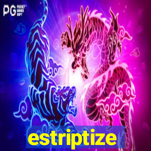 estriptize