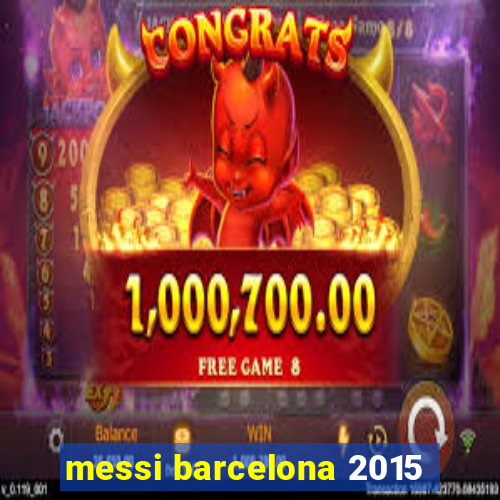 messi barcelona 2015