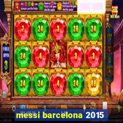 messi barcelona 2015