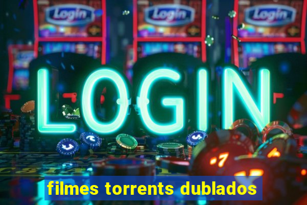 filmes torrents dublados