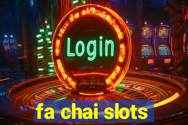 fa chai slots