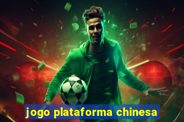 jogo plataforma chinesa