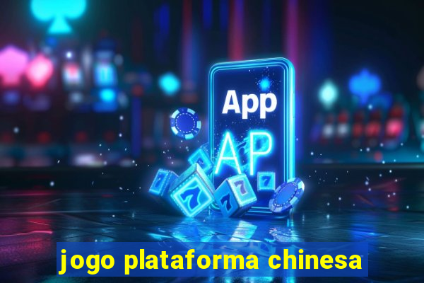 jogo plataforma chinesa