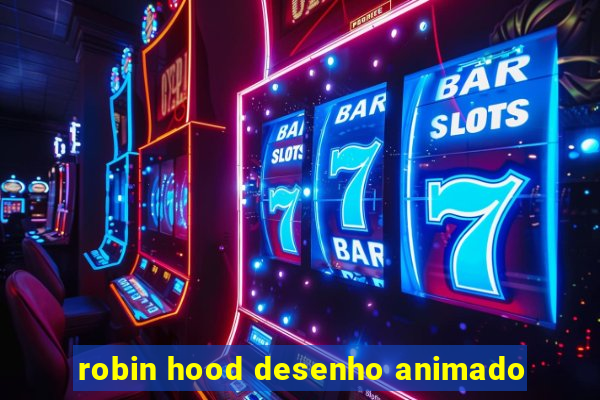 robin hood desenho animado