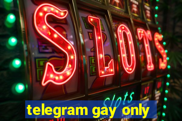 telegram gay only