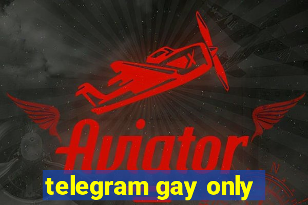 telegram gay only