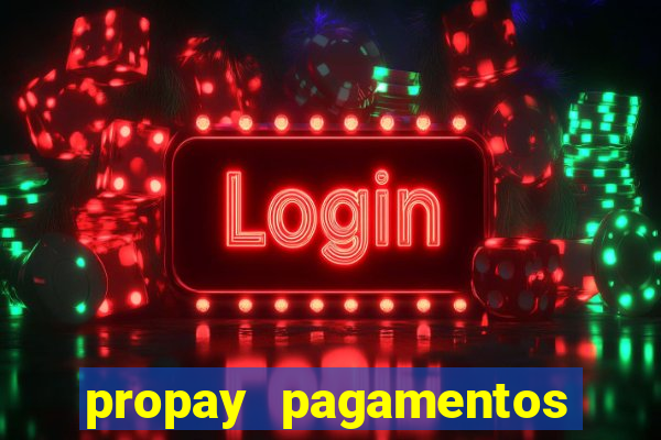 propay pagamentos ltda jogos