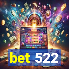 bet 522