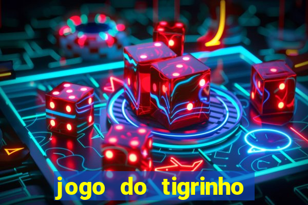 jogo do tigrinho plataforma de r$ 5