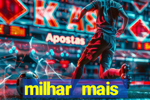 milhar mais atrasada na federal