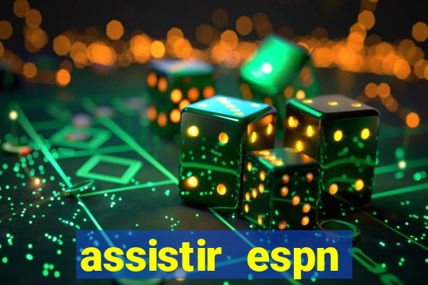 assistir espn brasil ao vivo