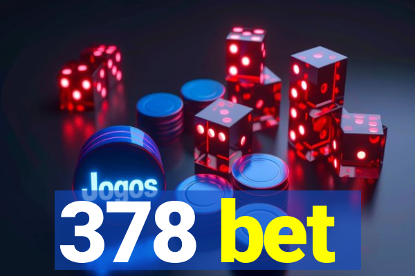 378 bet