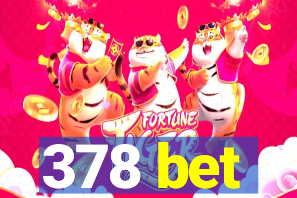 378 bet