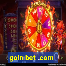 goin bet .com