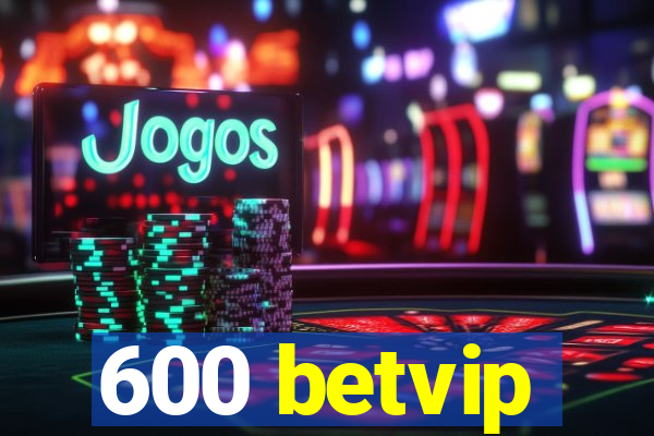 600 betvip