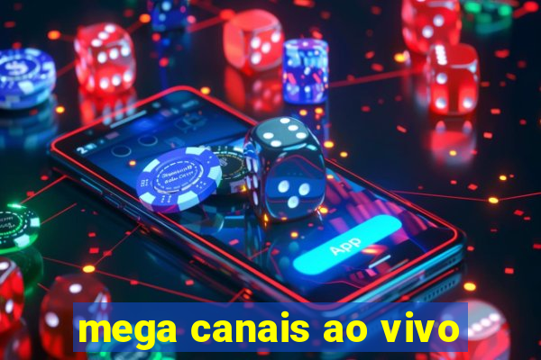 mega canais ao vivo