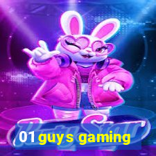 01 guys gaming