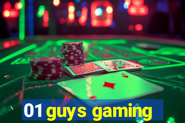 01 guys gaming