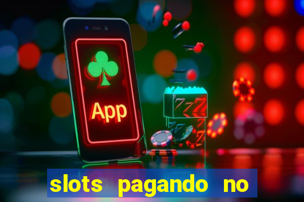 slots pagando no cadastro 2024