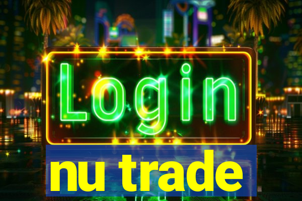 nu trade