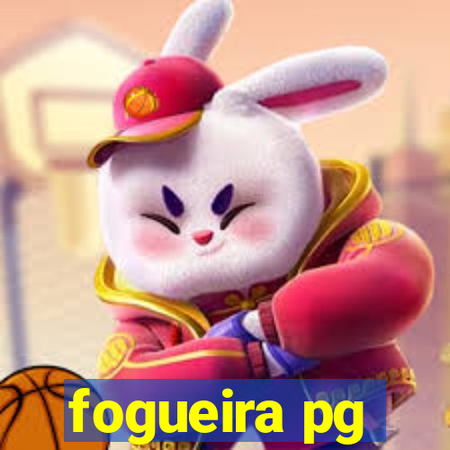 fogueira pg