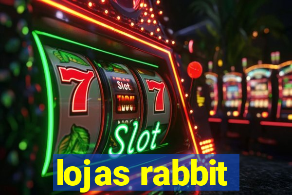 lojas rabbit