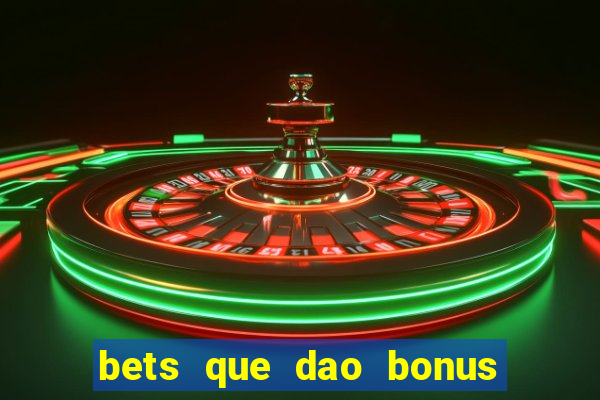 bets que dao bonus no cadastro sem deposito