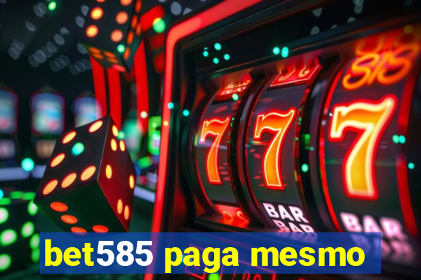 bet585 paga mesmo