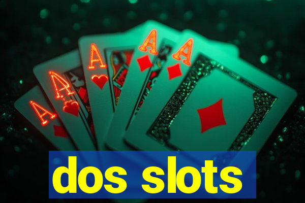 dos slots