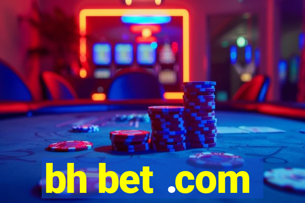 bh bet .com