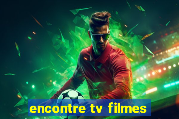 encontre tv filmes