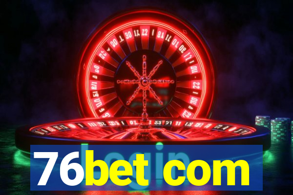 76bet com