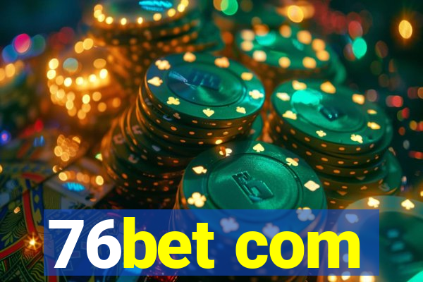 76bet com