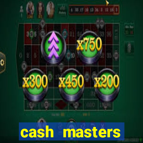 cash masters dinheiro infinito