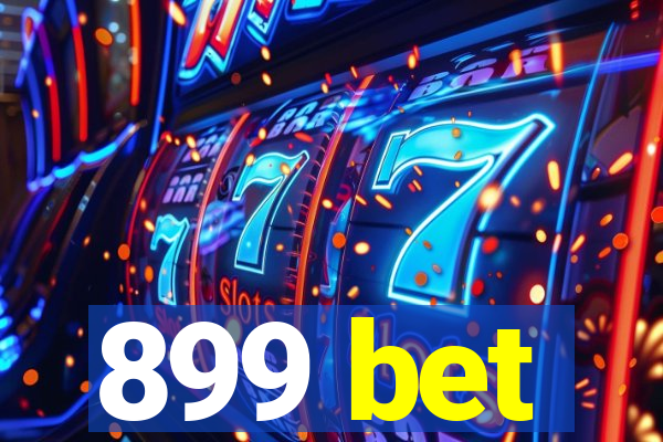 899 bet