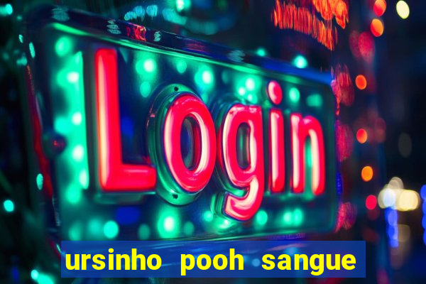 ursinho pooh sangue e mel 2 dublado online