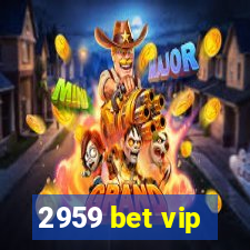 2959 bet vip