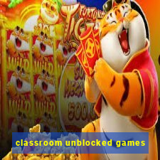 classroom unblocked games