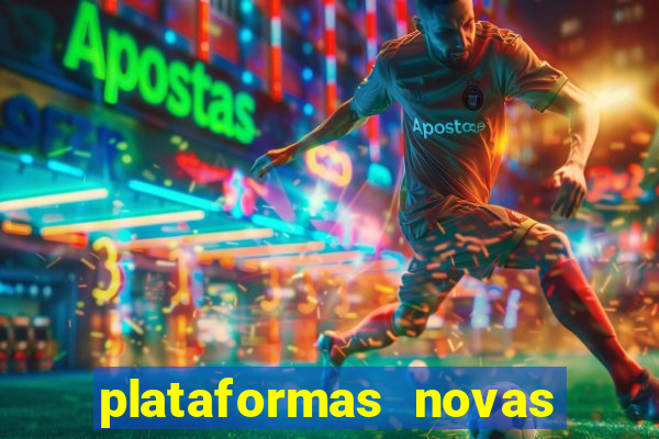 plataformas novas do tigrinho