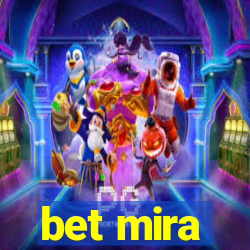 bet mira