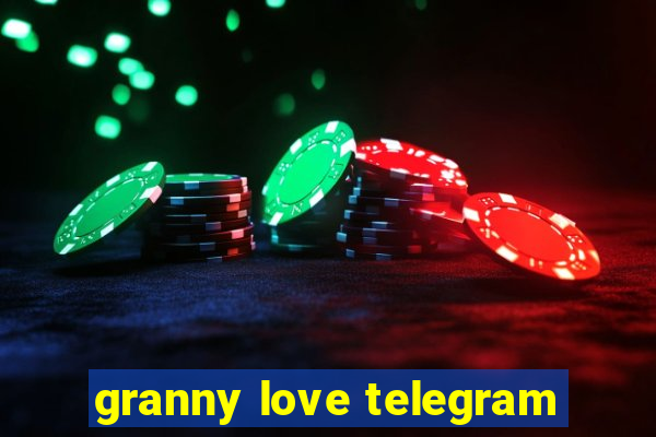 granny love telegram