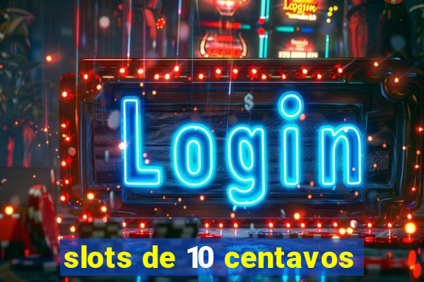 slots de 10 centavos