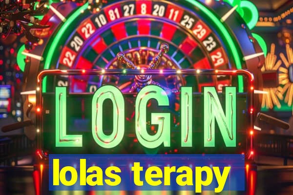 lolas terapy