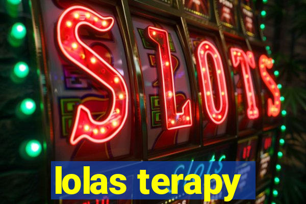 lolas terapy