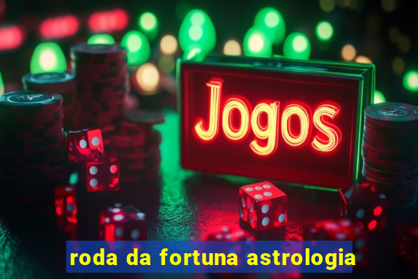 roda da fortuna astrologia