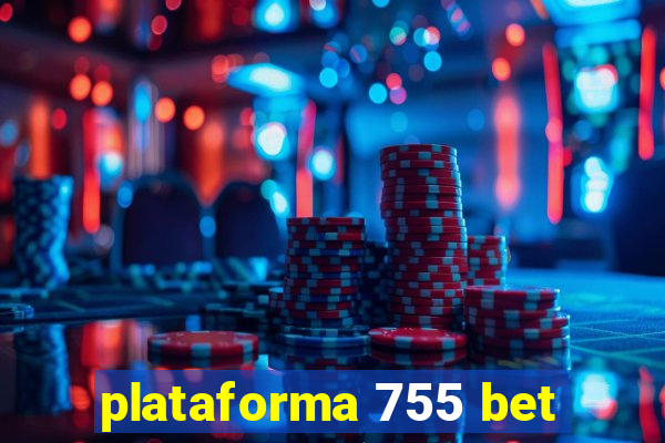 plataforma 755 bet