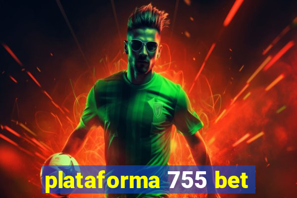 plataforma 755 bet